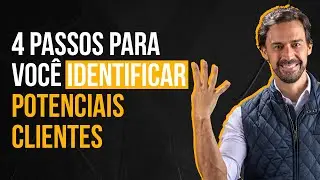 4 PASSOS PARA VOCÊ IDENTIFICAR POTENCIAIS CLIENTES | MARCELO BARATELLA
