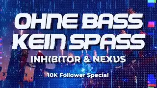INHIBITOR & NEXUS SET 2023 - OHNE BASS KEIN SPASS