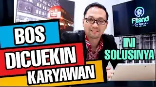 MASALAH UTAMA BOS DAN KARYAWAN | BOS DICUEKIN KARYAWAN | MAKANYA JANGAN...