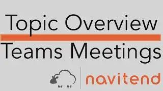 Topic Overview: Microsoft Teams Meetings