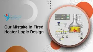 Our Mistake in Fired Heater Logic Design