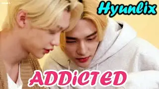 HYUNLIX - ADDICTED