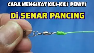 Cara Menyambung Kili kili Peniti di Senar Pancing #mancing #tutorial