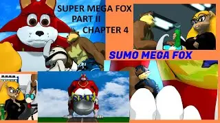 Super Mega fox Pt II Chapter 4