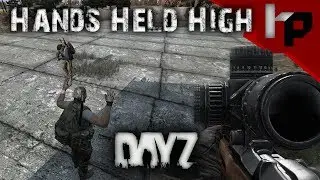 Hands Held High - DayZ Standalone