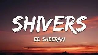Ed Sheeran - Shivers (Lyrics)