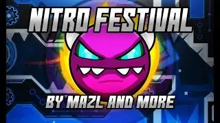 {Geometry Dash} Nitro Festival [Mazl] & [More] (Easy Demon)