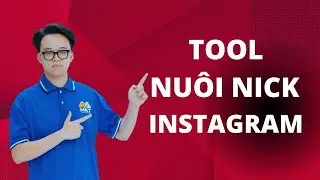 Tool Nuôi Nick Instagram Chuẩn Tệp | Phần Mềm Nuôi Nick Insta