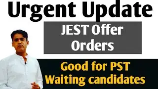 Urgent Update || JEST Offer orders ready || Good For PST waiting candidates