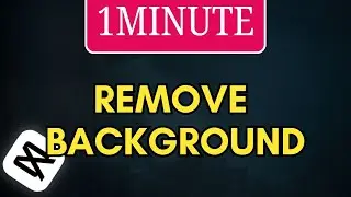 How to Remove Background in CapCut PC