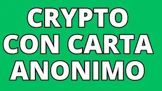 COME COMPRARE CRYPTO (con CARTA) in ANONIMO! - GUIDA COMPLETA