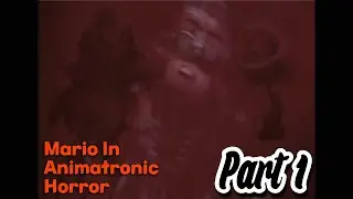 [4K-60FPS] The Horror Begins - Part 1 | Mario In Animatronic Horror #77