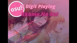 6 digit playing akuma no ko (Osu!)