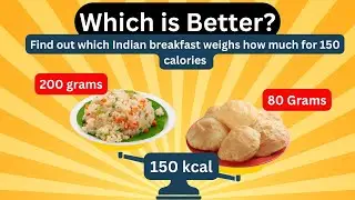 🔥 The Calorie Countdown: Discover How Much of Your Favorite Indian Breakfasts Equal 150 Calories! 🍽️