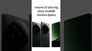 Sony Imx989 Camera Specs in xiaomi 13 ultra 5g