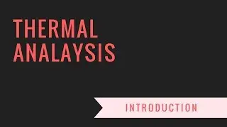 Thermal Analysis (Introduction)