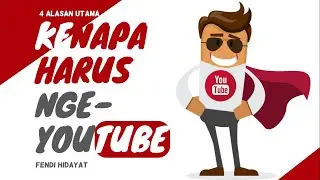 Belajar Menjadi Youtuber Pemula Sesi 1 - Kenapa Harus Jadi Youtuber ?