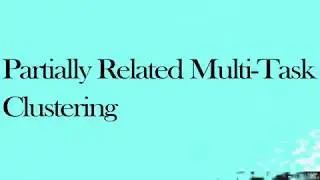 Partially Related Multi Task Clustering  | Web Application projects | Java Projects