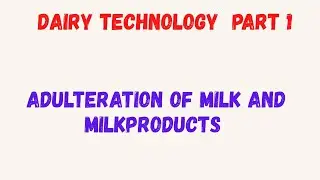 Food safety officer -FSO-Adulteration of milk and milk products- Dairy technology  part 1