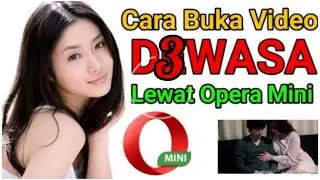 HOW TO OPEN THE VIRAL D3W4S4 INDO VIDEO VIA OPERA MINI WITHOUT THE LATEST VPN