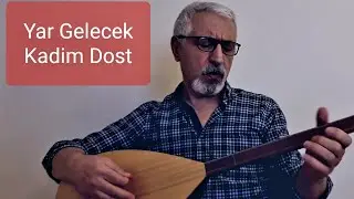 Yar Gelecek - Kadim Dost