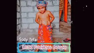 LETS FUCKING DUTCH[]2022|/[]SODY TEFA