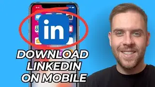 How To Download & Install LinkedIn On Mobile - iPhone & Android (Step-By-Step) - 2025