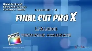 Final Cut Pro X - (Lezione 13) Editing Audio Avanzato