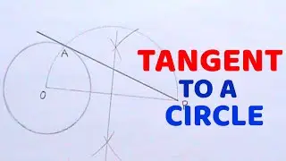 HOW TO CONSTRUCT A TANGENT TO A CIRCLE FROM A GIVEN POINT OUTSIDE IT || Technical drawing