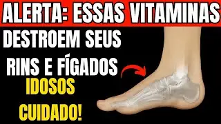 ATENÇÃO IDOSOS: Vitaminas Comuns Podem Prejudicar Seus Rins e Fígado – Veja Como Usar Sem Riscos!