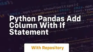 python pandas add column with if statement