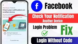Check Your Notification Another Device Facebook | 2 Step Authentication Problem Solve 2024