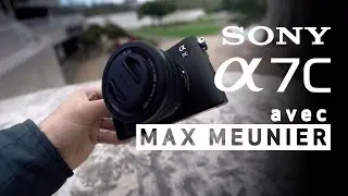 Sony a7C | Sur le terrain avec Max Meunier