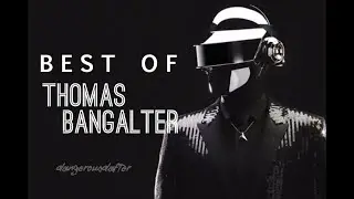 Best Of Thomas Bangalter | Dangerous Dafter