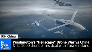 Washington's "Hellscape" Drone War vs China + its 1000 Drone Arms Deal with Taiwan Admin