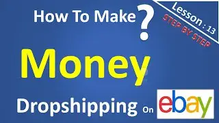 Advance Topic + Automate Your Ebay Dropshipping Business  Part 13