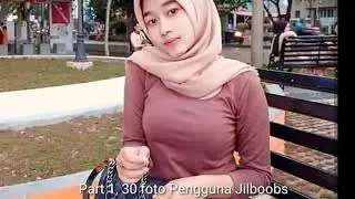 PART 1, 30 FOTO PENGGUNA JILBOOBS