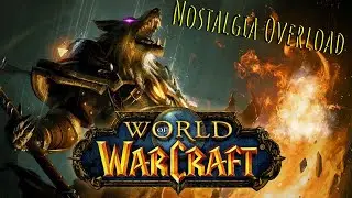 World Of Warcraft (Nostalgia Overload)