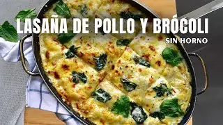 Lasaña de Pollo y Brócoli sin Horno - Saludable