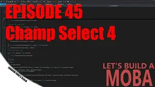 Let's Build a Unity Moba [Ep 45] [Champion Select 4] [C#]