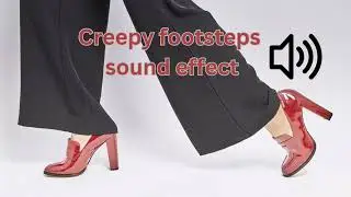Creepy footsteps sound effect