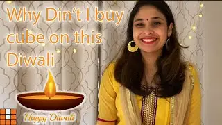Why dint I buy Cubes on this Diwali
