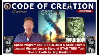 KEYS  Of CREATION: Super Soldier & SEAL Team 6 Hero Michael Jaco’s Story of Star Trek Tech on Earth