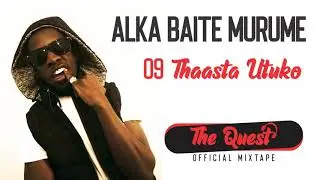 Thaasta Utuko - Alka Baite Murume, The Quest [Official Audio]