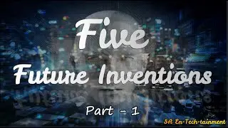 Top 5 Future Inventions || Excitement Overloaded || In Tamil || SA En-Tech-tainment