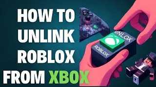 How to unlink roblox account from xbox!!