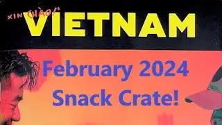 February 2024 Snack Crate!