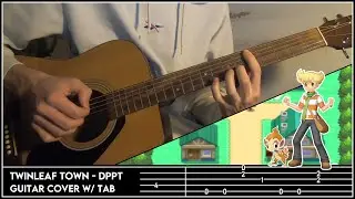 Twinleaf Town - Pokémon DPPT - Guitar Cover w/ Tab