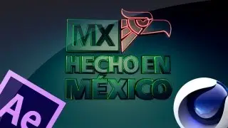After Efects CS6 + Cinema 4D' R13//Hecho en Mexico// 15 de Septiembre!