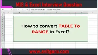 How To Convert Table To Range In Excel?